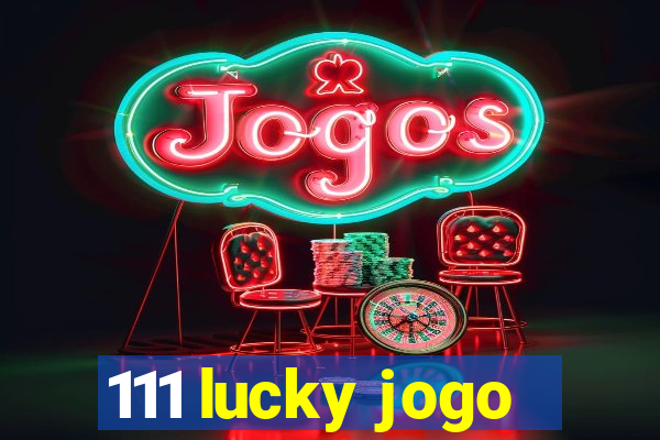 111 lucky jogo